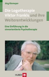 Cover von Die Logotherapie Viktor Frankls und ihre Weiterentwicklungen