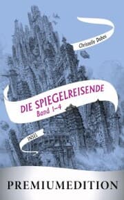 Cover von Die Spiegelreisende (Band 1-4) - Premiumedition - Die Saga in einem Band