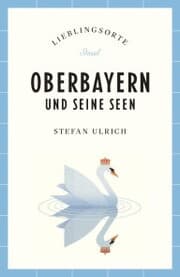 Cover von Oberbayern und seine Seen Reiseführer LIEBLINGSORTE