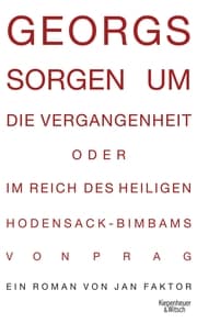 Cover von Georgs Sorgen um die Vergangenheit oder Im Reich des heiligen Hodensack-Bimbams von Prag