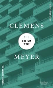 Cover von Clemens Meyer über Christa Wolf