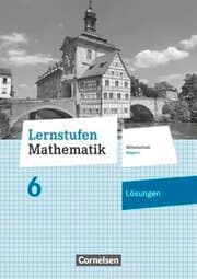 Cover von Lernstufen Mathematik - Mittelschule Bayern 2017 - 6. Jahrgangsstufe