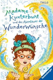 Cover von Madame Kunterbunt, Band 2 - Madame Kunterbunt und das Abenteuer der Wunderwünsche