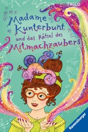 Cover von Madame Kunterbunt, Band 3 - Madame Kunterbunt und das Rätsel des Mitmachzaubers