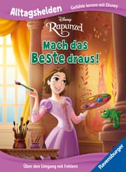 Cover von Alltagshelden - Gefühle lernen mit Disney: Disney Prinzessinnen - Rapunzel: Mach das Beste draus! Über den Umgang mit Fehlern.