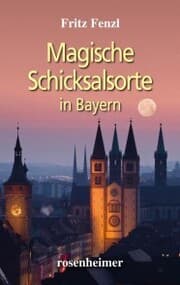 Cover von Magische Schicksalsorte in Bayern