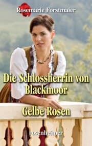 Cover von Die Schlossherrin von Blackmoor / Gelbe Rosen