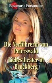 Cover von Die Verführerin von Peterswald / Liebestheater in Bruckberg