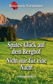 Cover von Spätes Glück auf dem Berghof / Nicht nur für eine Nacht