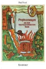 Cover von Prophezeiungen aus dem bayerisch-böhmischen Raum