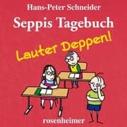 Cover von Seppis Tagebuch - Lauter Deppen!