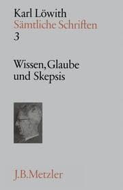 Cover von Karl Löwith: Wissen, Glaube und Skepsis