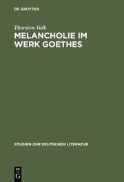 Cover von Melancholie im Werk Goethes