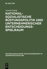 Cover von Nationalsozialistische Rüstungspolitk und unternehmerischer Entscheidungsspielraum