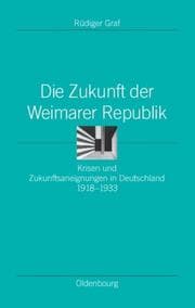 Cover von Die Zukunft der Weimarer Republik