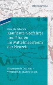 Cover von Kaufleute, Seefahrer und Piraten im Mittelmeerraum der Neuzeit