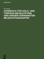 Cover von Handbuch für Holz- und Torfgas-Beleuchtung und einigen verwandten Beleuchtungsarten