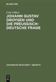 Cover von Johann Gustav Droysen und die preussisch-deutsche Frage