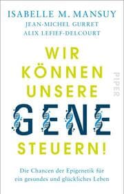 Cover von Wir können unsere Gene steuern!