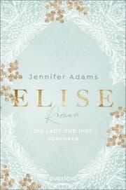 Cover von Elise - Die Lady und ihre Verehrer
