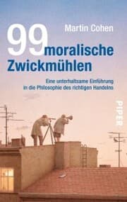 Cover von 99 moralische Zwickmühlen