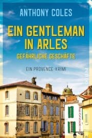 Cover von Ein Gentleman in Arles - Gefährliche Geschäfte