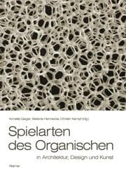 Cover von Spielarten des Organischen in Architektur, Design und Kunst