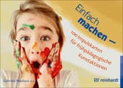 Cover von Einfach machen - 100 Impulskarten für frühpädagogische Kunstaktionen
