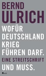 Cover von Wofür Deutschland Krieg führen darf. Und muss.