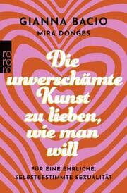 Cover von Die unverschämte Kunst, zu lieben, wie man will