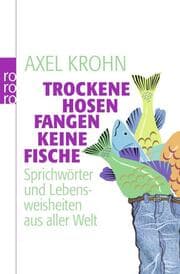 Cover von Trockene Hosen fangen keine Fische