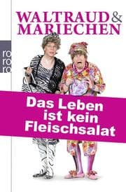 Cover von Waltraud & Mariechen - Das Leben ist kein Fleischsalat