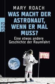 Cover von Was macht der Astronaut, wenn er mal muss?