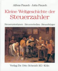 Cover von Kleine Weltgeschichte der Steuerzahler /Steuerobrigkeit /Steuerberatung / Kleine Weltgeschichte der Steuerzahler