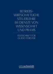 Cover von Betriebswirtschaftliche Steuerlehre im Dienste von Wissenschaft und Praxis