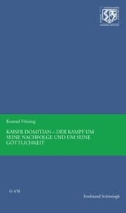 Cover von Kaiser Domitian - Der Kampf um seine Nachfolge und um seine Göttlichkeit