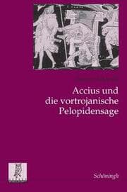 Cover von Accius und die vortrojanische Pelopidensage
