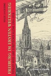 Cover von Freiburg im Ersten Weltkrieg