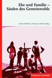Cover von Ehe und Familie - Säulen des Gemeinwohls