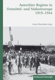 Cover von Autoritäre Regime in Ostmittel- und Südosteuropa 1919-1944