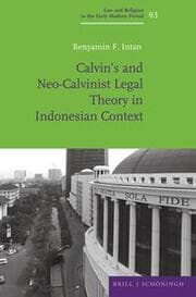 Cover von Calvins and Neo-Calvinist Legal Theory in Indonesian Context
