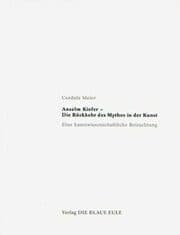 Cover von Anselm Kiefer - Die Rückkehr des Mythos in der Kunst