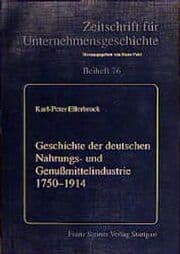 Cover von Geschichte der deutschen Nahrungs- und Genußmittelindustrie 1750-1914