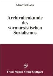 Cover von Archivalienkunde des vormarxistischen Sozialismus