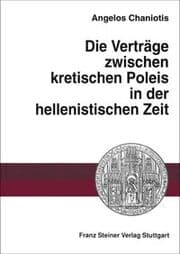 Cover von Die Verträge zwischen kretischen Poleis in der hellenistischen Zeit