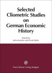 Cover von Selected Cliometric Studies on German Economic History
