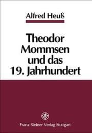 Cover von Theodor Mommsen und das 19. Jahrhundert