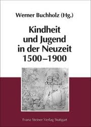 Cover von Kindheit und Jugend in der Neuzeit 1500-1900