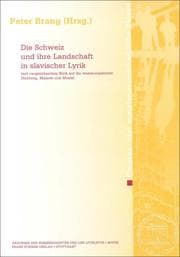 Cover von Die Schweiz und ihre Landschaft in slavischer Lyrik (mit vergleichendem Blick auf die westeuropäische Dichtung, Malerei und Musik)