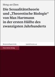 Cover von Die Sexualitätstheorie und 'Theoretische Biologie' von Max Hartmann in der ersten Hälfte des zwanzigsten Jahrhunderts